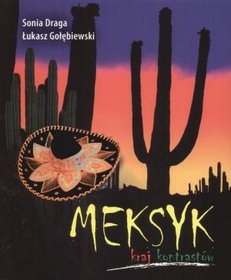  - Meksyk. Kraj Kontrastów, Sonia Draga, Łukasz Gołębiewski
