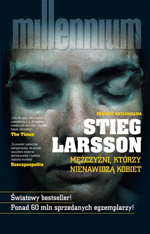  - MILLENNIUM Mężczyźni, którzy nienawidzą kobiet Stieg Larsson