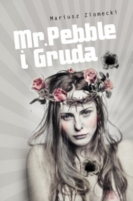 - Mr. Pebble i Gruda, Mariusz Ziomecki