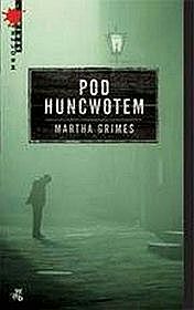 Tomasz Daniel Dobek - Pod Huncwotem, MARTHA GRIMES 