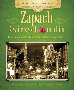  - Zapach świeżych malin, Krystyna Wasilkowska-Frelichowska